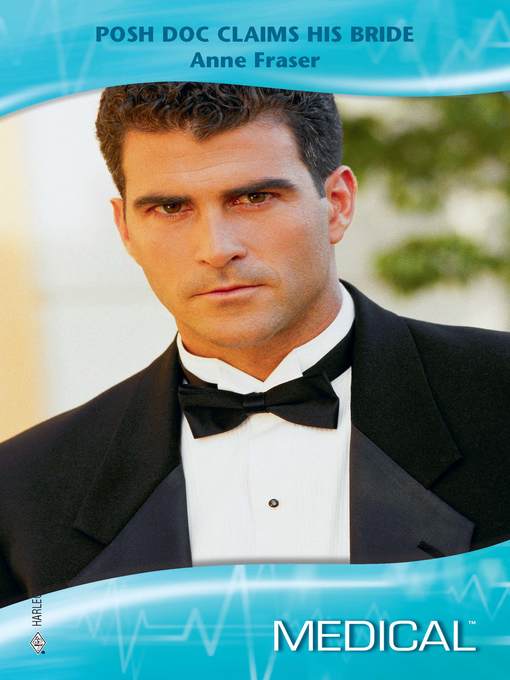 Title details for Posh Doc Claims His Bride by Anne Fraser - Available